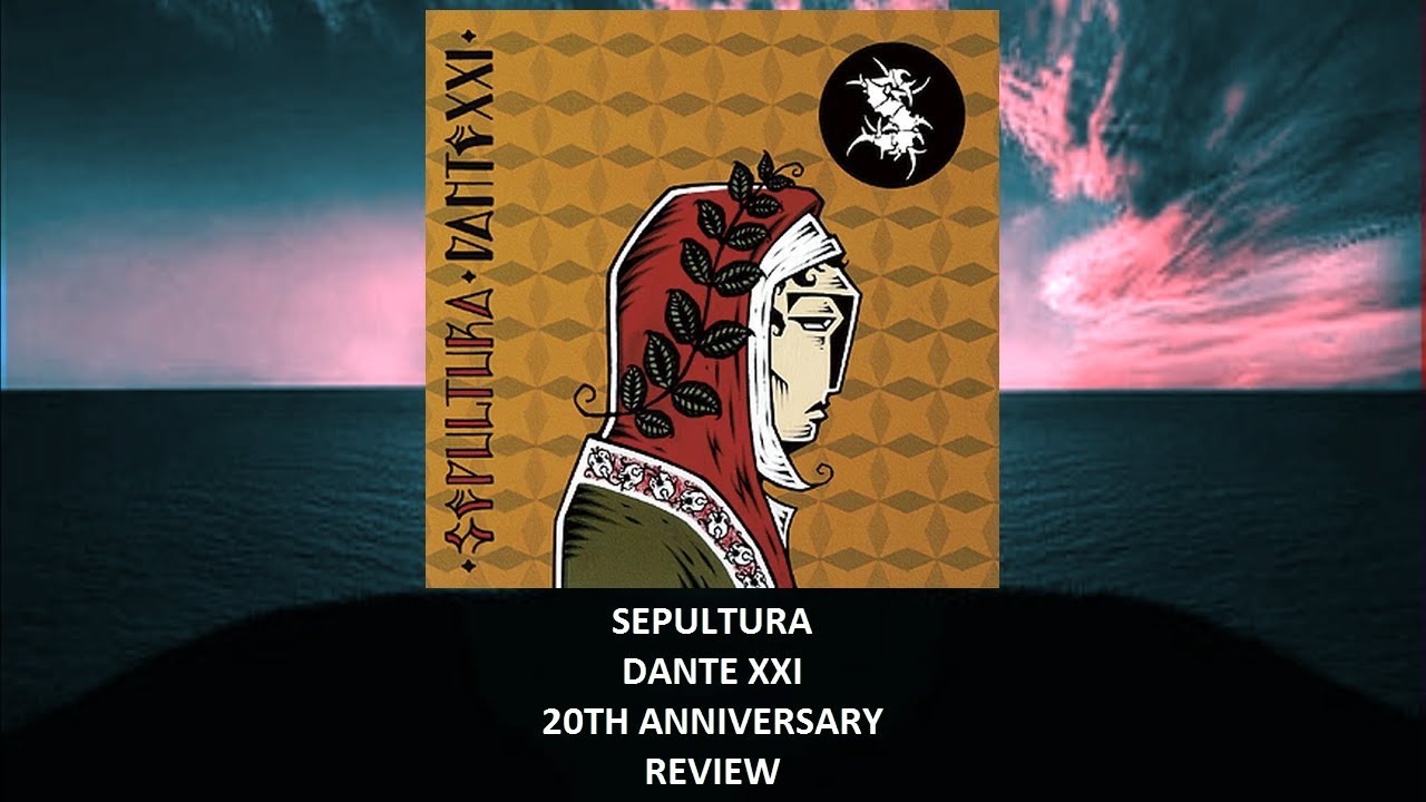 Sepultura - Dante XXI 20th anniversary REVIEW