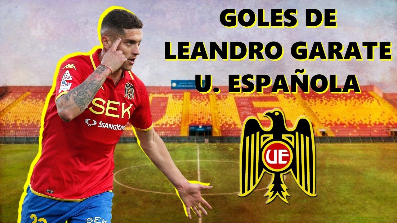 Todos los Goles de Leandro Garate en Unión Española