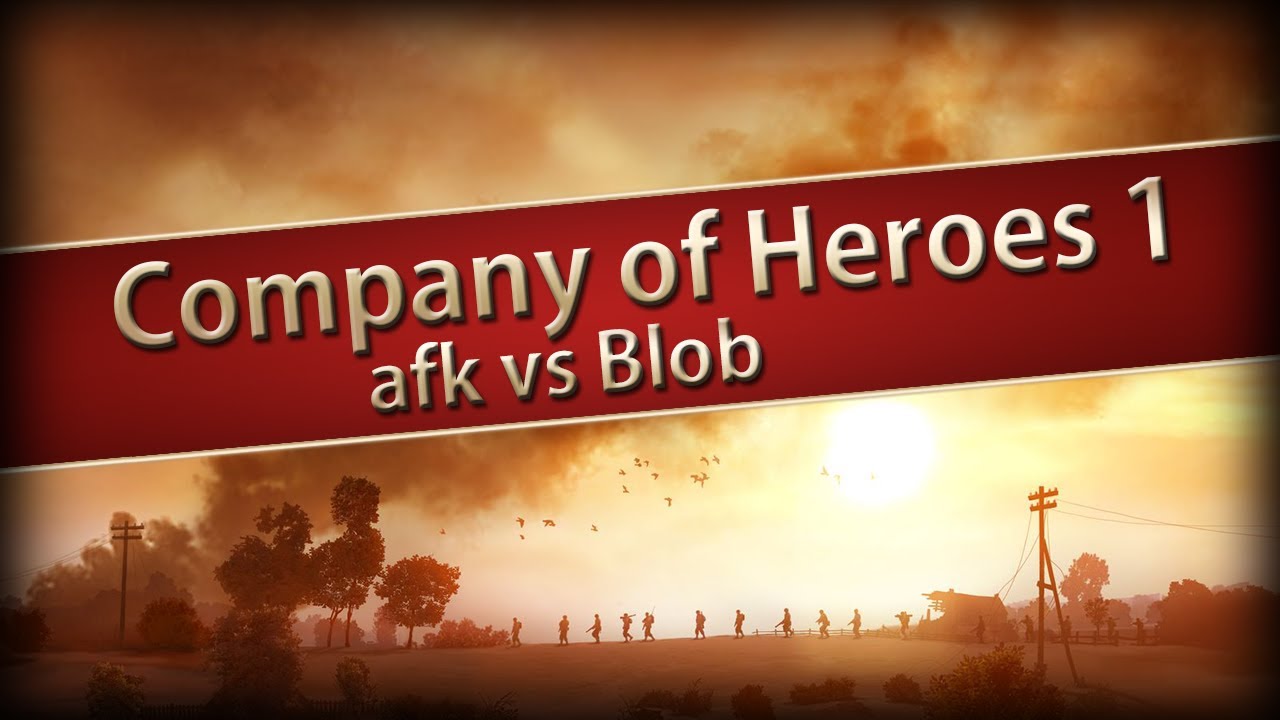 Company of Heroes 1 - afk vs blob