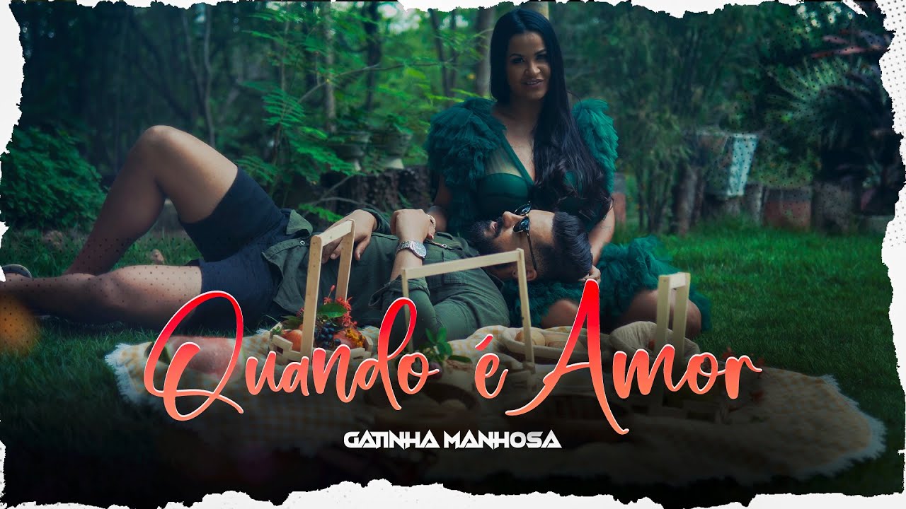 Quando é Amor  /  Gatinha Manhosa (clipe oficial)