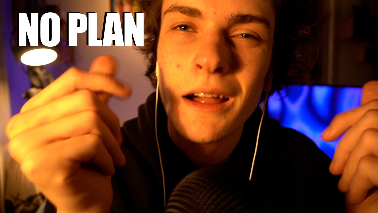 ASMR With NO Plan.
