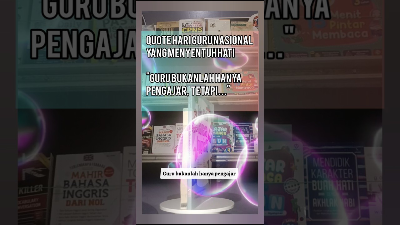 Quotes Hari Guru Nasional 2025 | “Guru Bukan Hanya Pengajar…” 