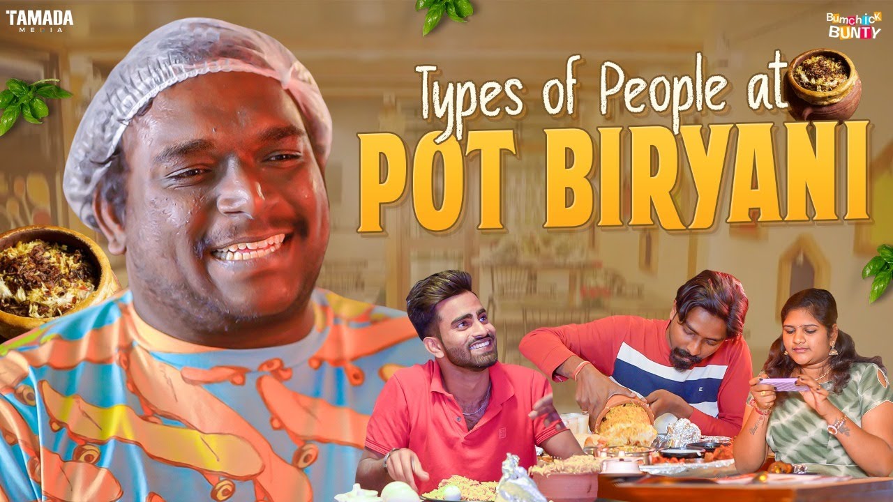 Types of people at Pot Biryani || Bumchick Bunty || Tamada Media