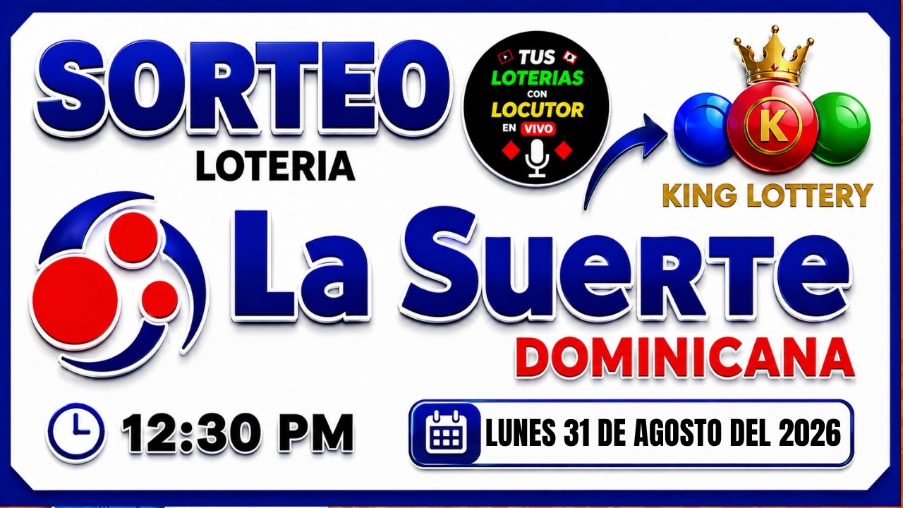 Sorteo Loteria La Suerte Dominicana 12:30 PM & King Lottery Resultados Lunes 31 de Agosto 2026