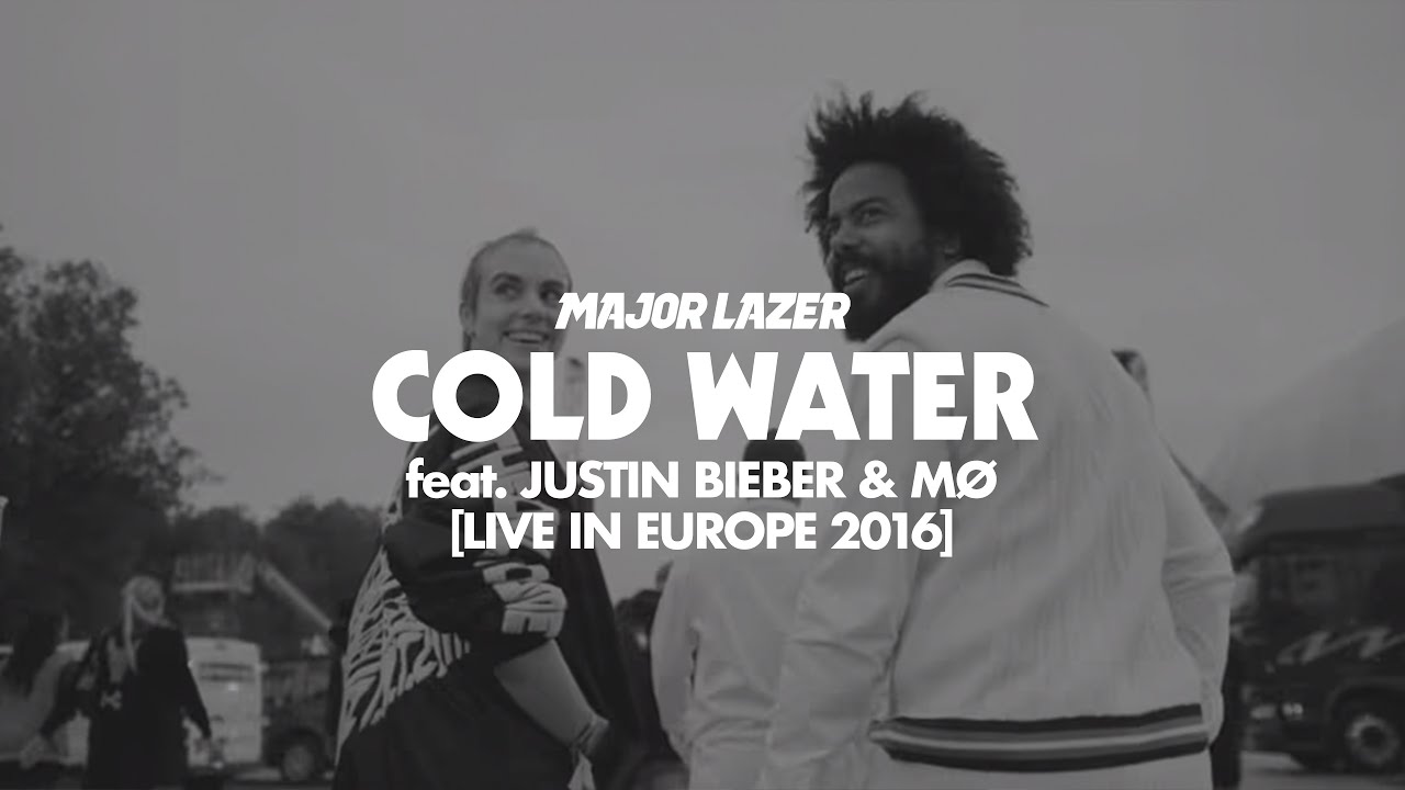 Major Lazer - Cold Water (feat. Justin Bieber & M&Oslash;) [Live in Europe 2016]