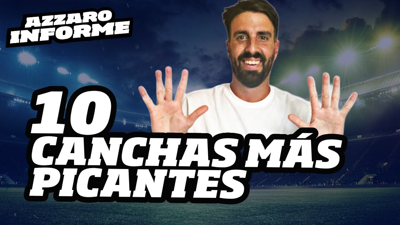 LAS 10 CANCHAS MÁS PICANTES 🔥