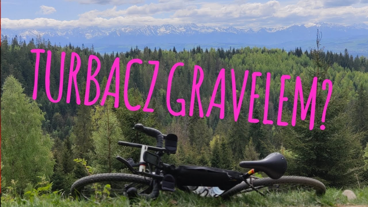 Gravelem na Turbacz? Czy warto i czy to możliwe?