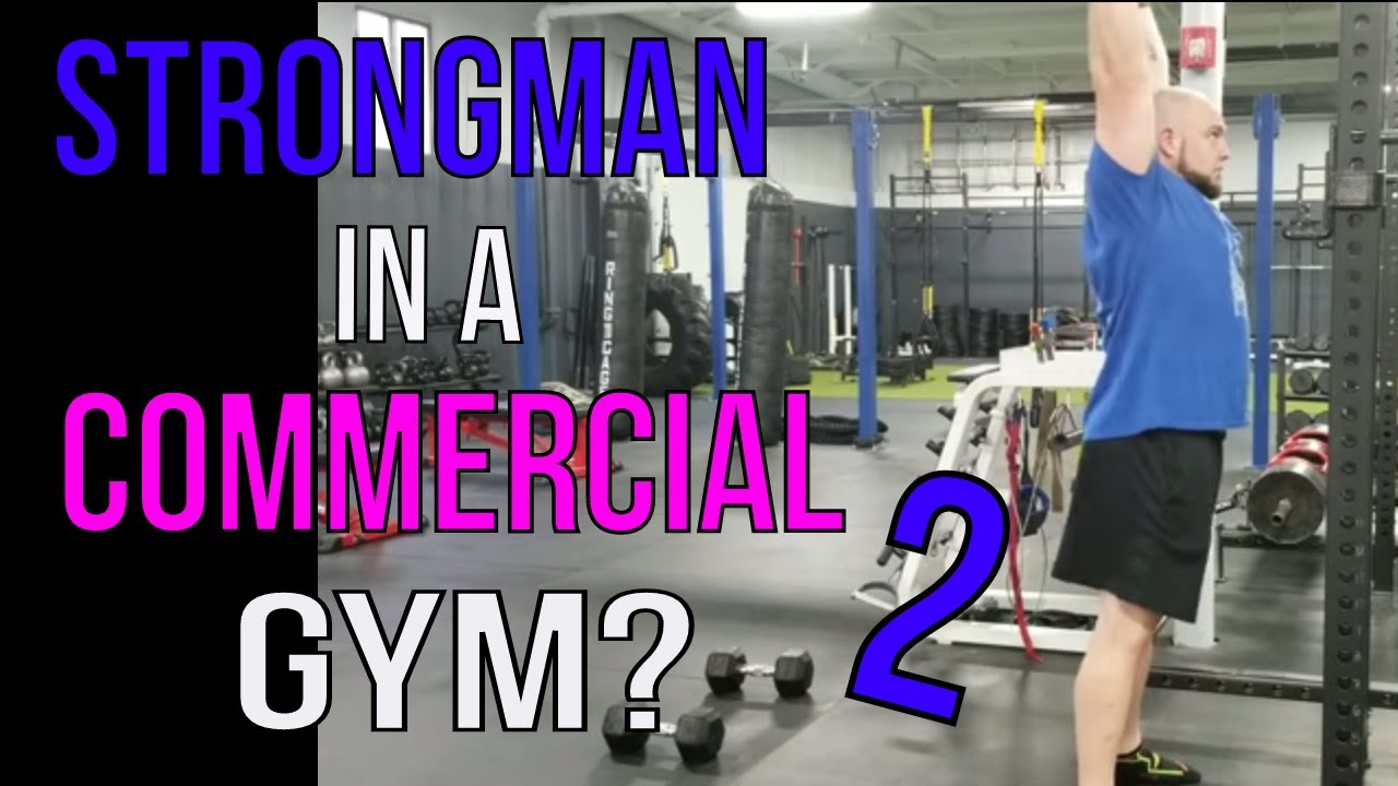 Top 4 Upper Body Exercises for Strongman in a Commercial Gym