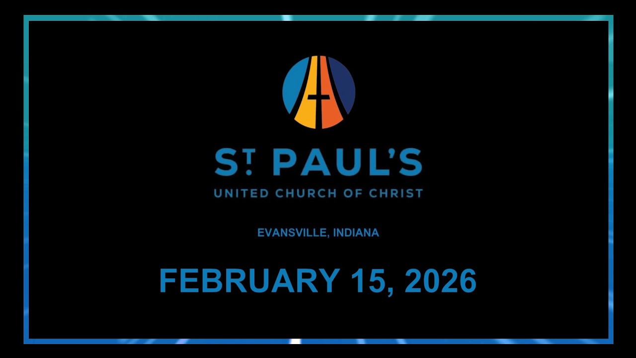 St. Paul's UCC Evansville - Worship for February 15, 2026