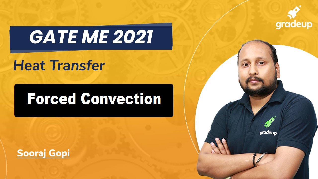 Forced Convection | Heat Transfer | GATE Mechanical 2021 | Sooraj Sir | Gradeup