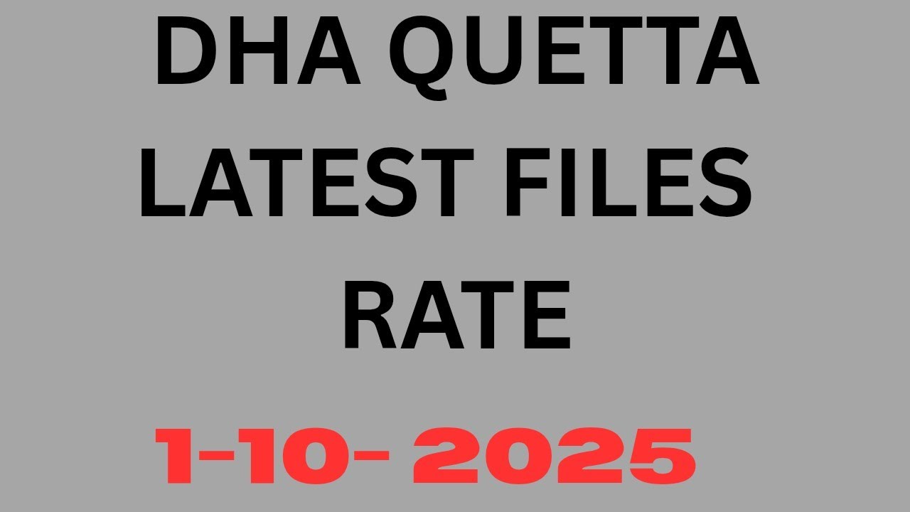 &ldquo;DHA Quetta File Rate Today 2025 &ndash; Latest Drop in Prices&rdquo;