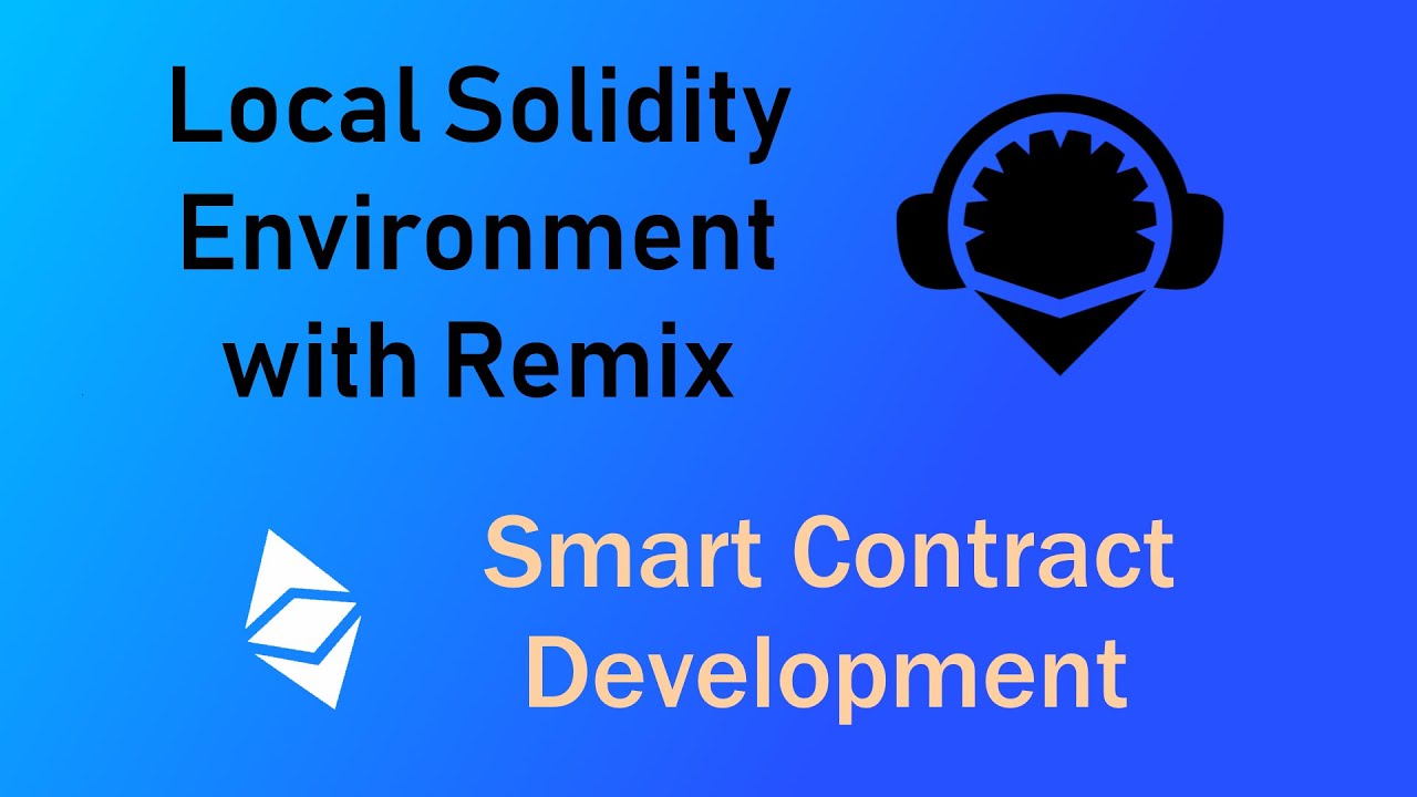 Setting Up A Local Solidity Environment with Remix - Ethereum Smart Contract Development