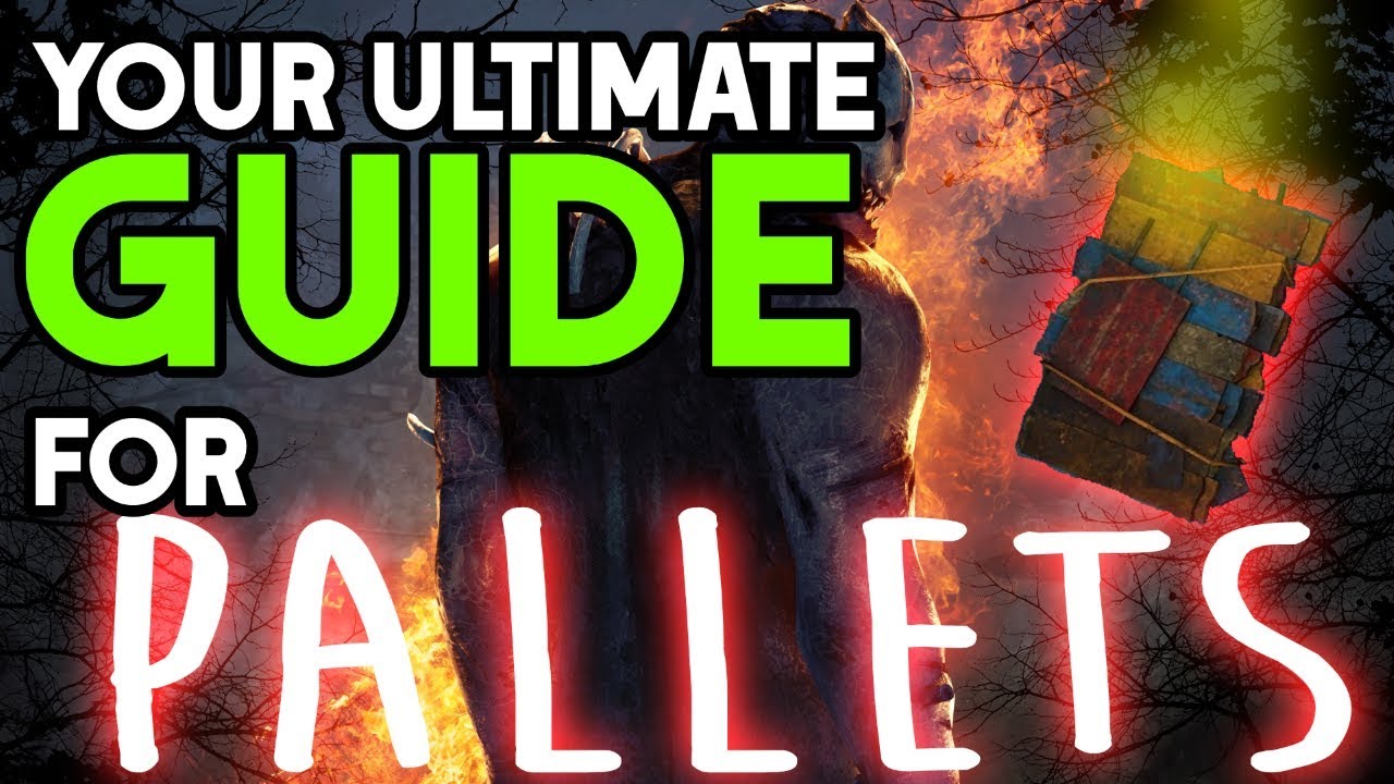 Dead by Daylight Pallet Tutorial | Your Ultimate Guide to Pallets