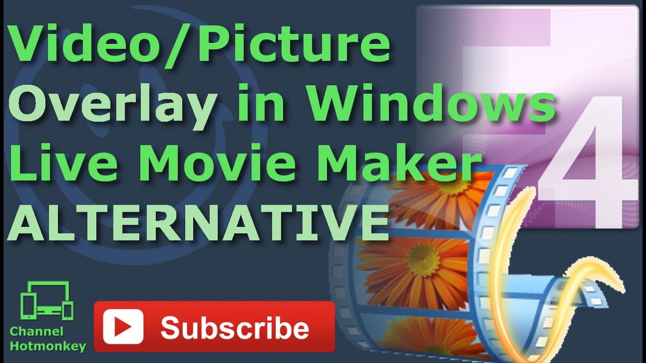 Can You Add a Video or Picture Overlay in Windows Live Movie Maker?
