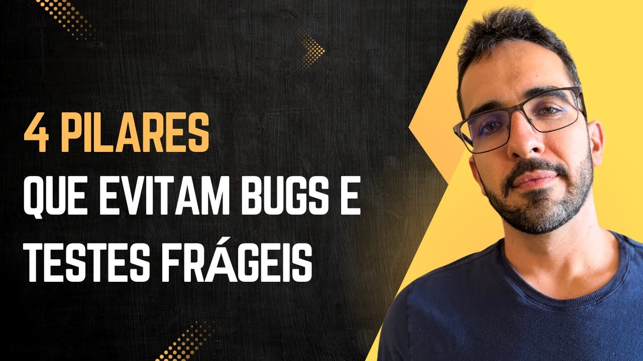 Os 4 pilares de testes de unidade que evitam bugs e testes frágeis