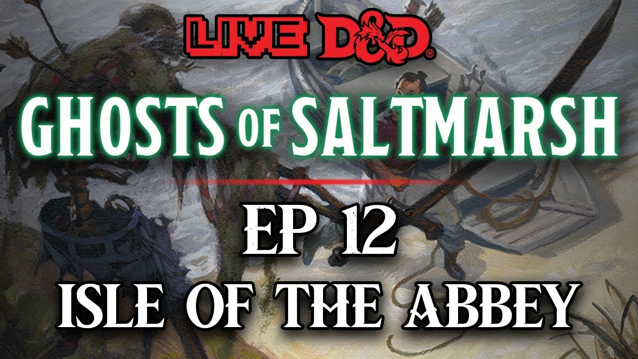 Episode 12 | Isle of the Abbey | Ghosts of Saltmarsh