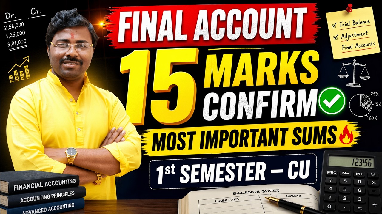 Final Account 🔥 15 Marks Confirm | Most Important Sums | 1st Sem CU
