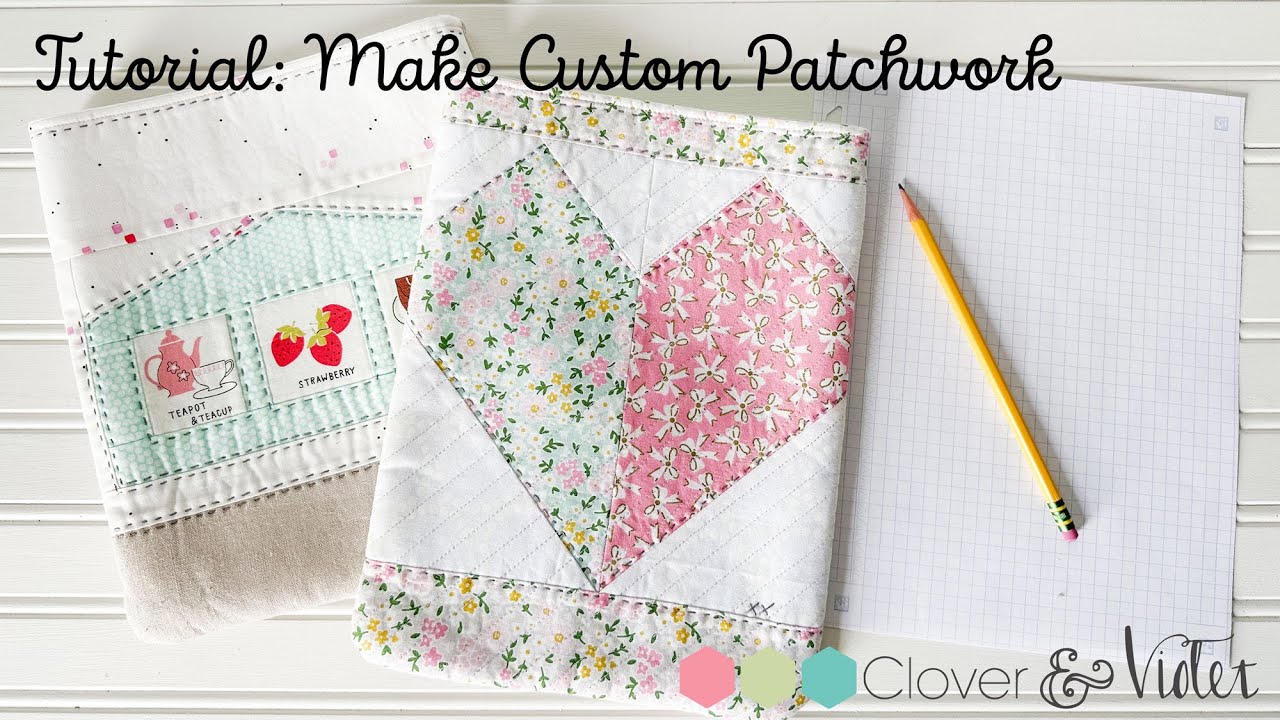 Learn to Make Custom Patchwork