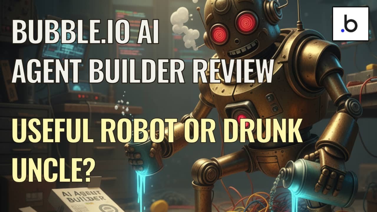 Bubble.io AI Agent Builder is a GIGANTIC swing and a miss!