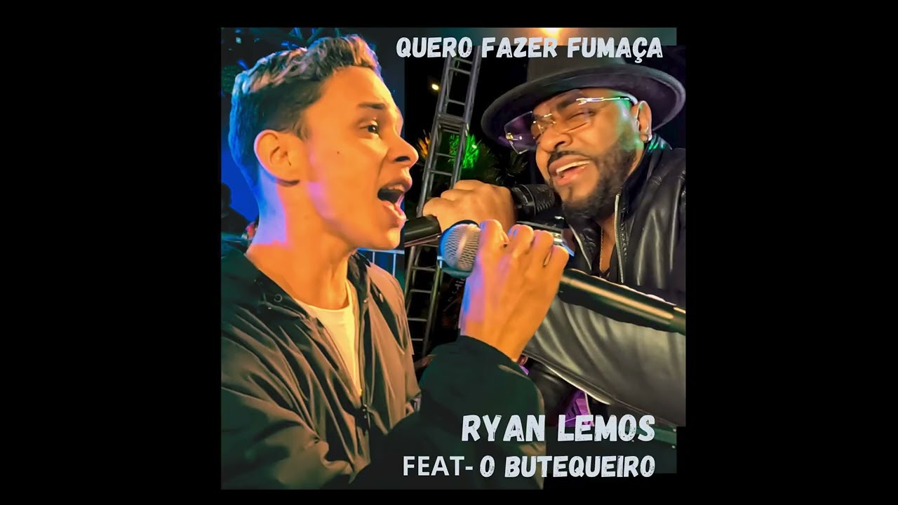 RYAN LEMOS feat - O BUTEQUEIRO - QUERO FAZER FUMA&Ccedil;A