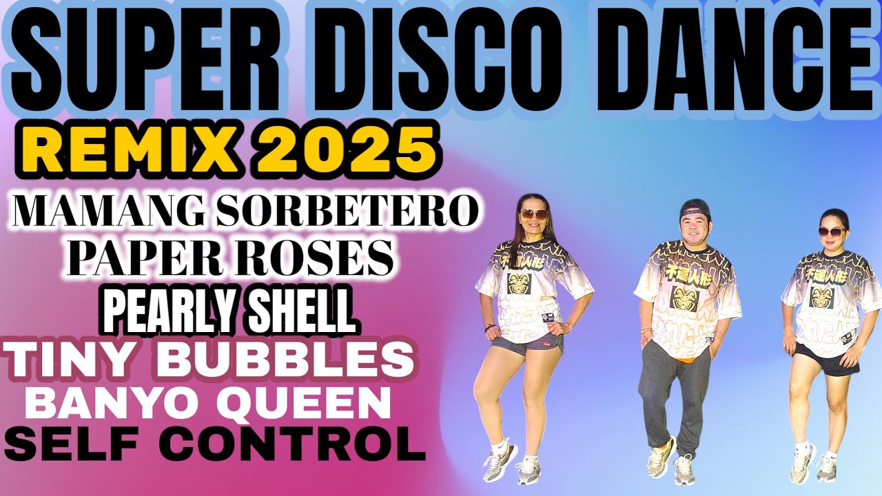SUPER DISCO DANCE | DANCE REMIX 2025 | SIMPLE DANCE | RETRO DANCE | NONSTOP DANCE | ZUMBA