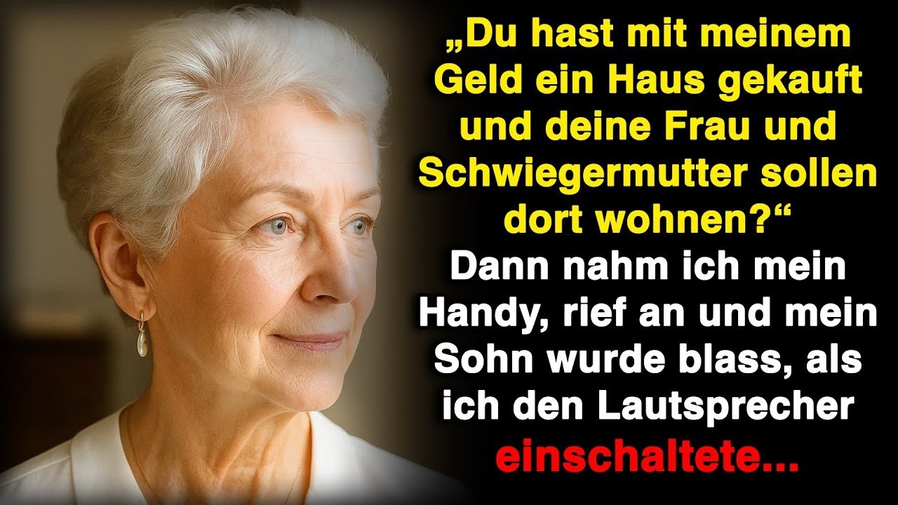 Hast du mit meinem Geld ein Haus gekauft, und deine Frau und Schwiegermutter wohnen dort