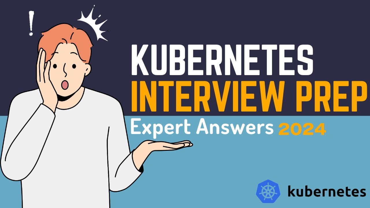 2024 kubernetes interview questions and answers with expert!