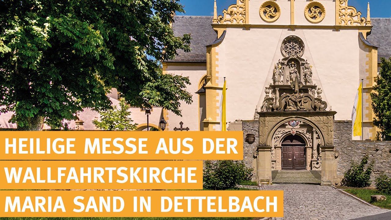 Heilige Messe aus der Wallfahrtskirche Maria im Sand in Dettelbach - 06.09.2025