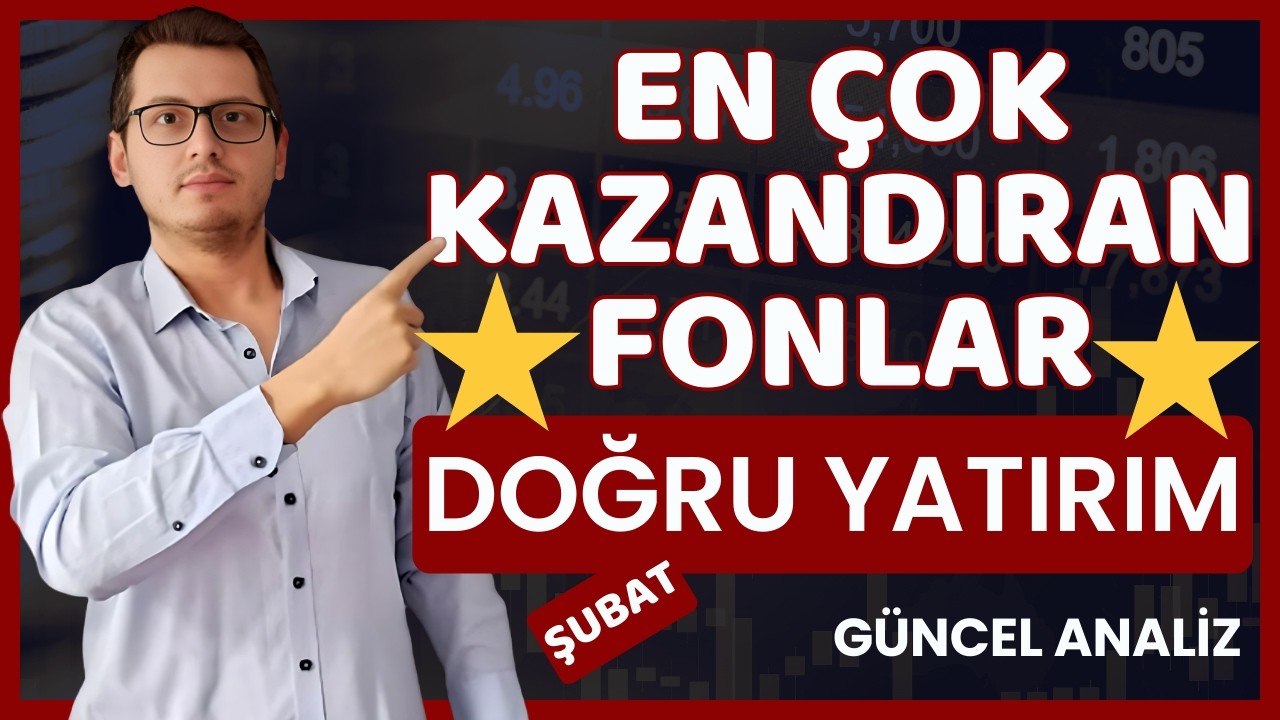 EN &Ccedil;OK KAZANDIRAN FONLAR ŞUBAT 2026 | EN BAŞARILI FONLAR | GETİRİSİ Y&Uuml;KSEK FONLAR | YATIRIM FONU