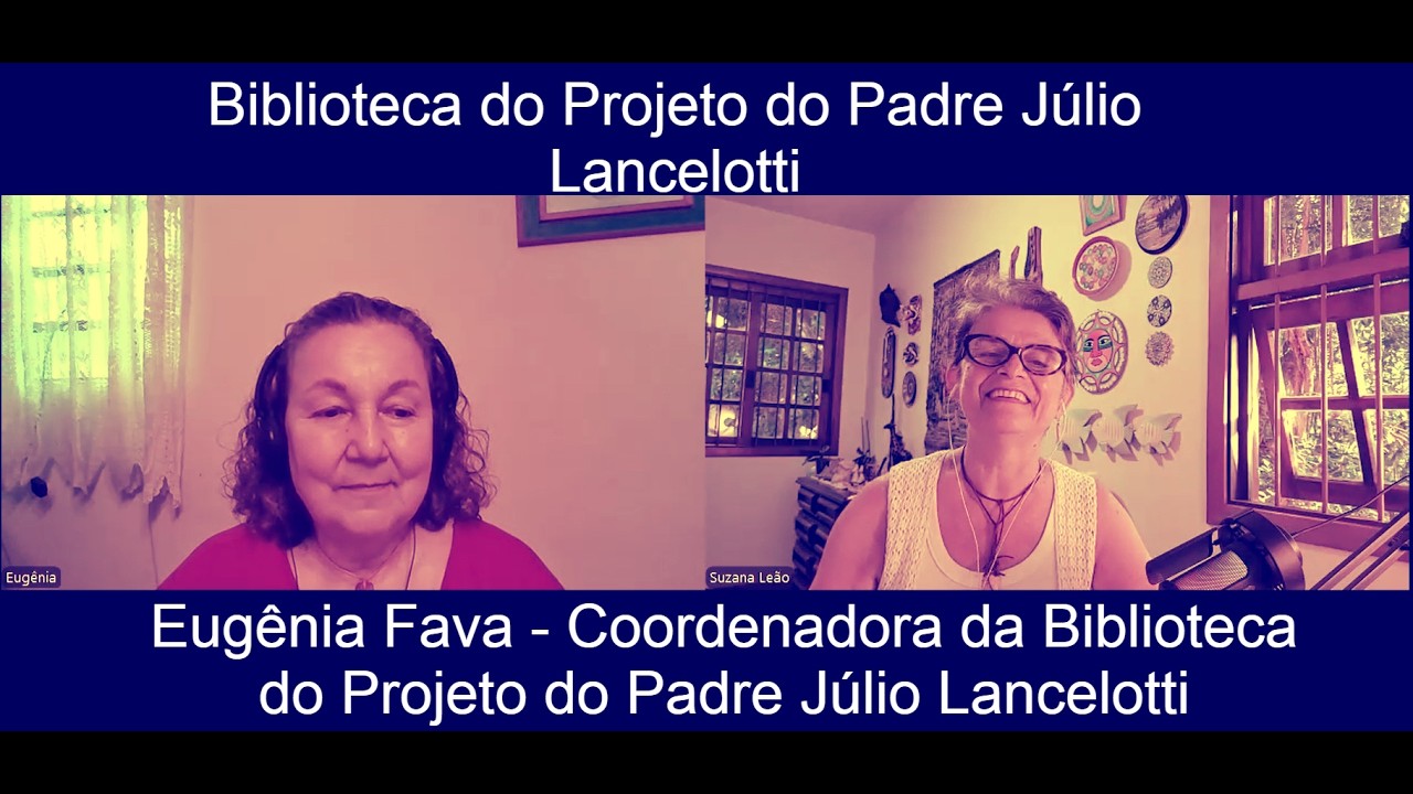 Bate-Papo com Eugênia Fava, coordenadora da Biblioteca do Projeto do Padre Júlio Lancelotti