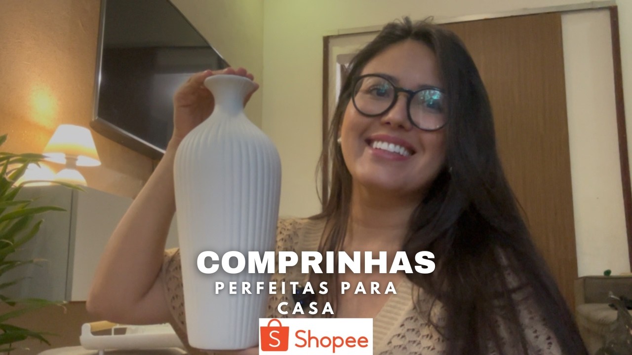 COMPRINHAS INCRIVEIS PARA CASA |  Tudo da SHOPEE✨