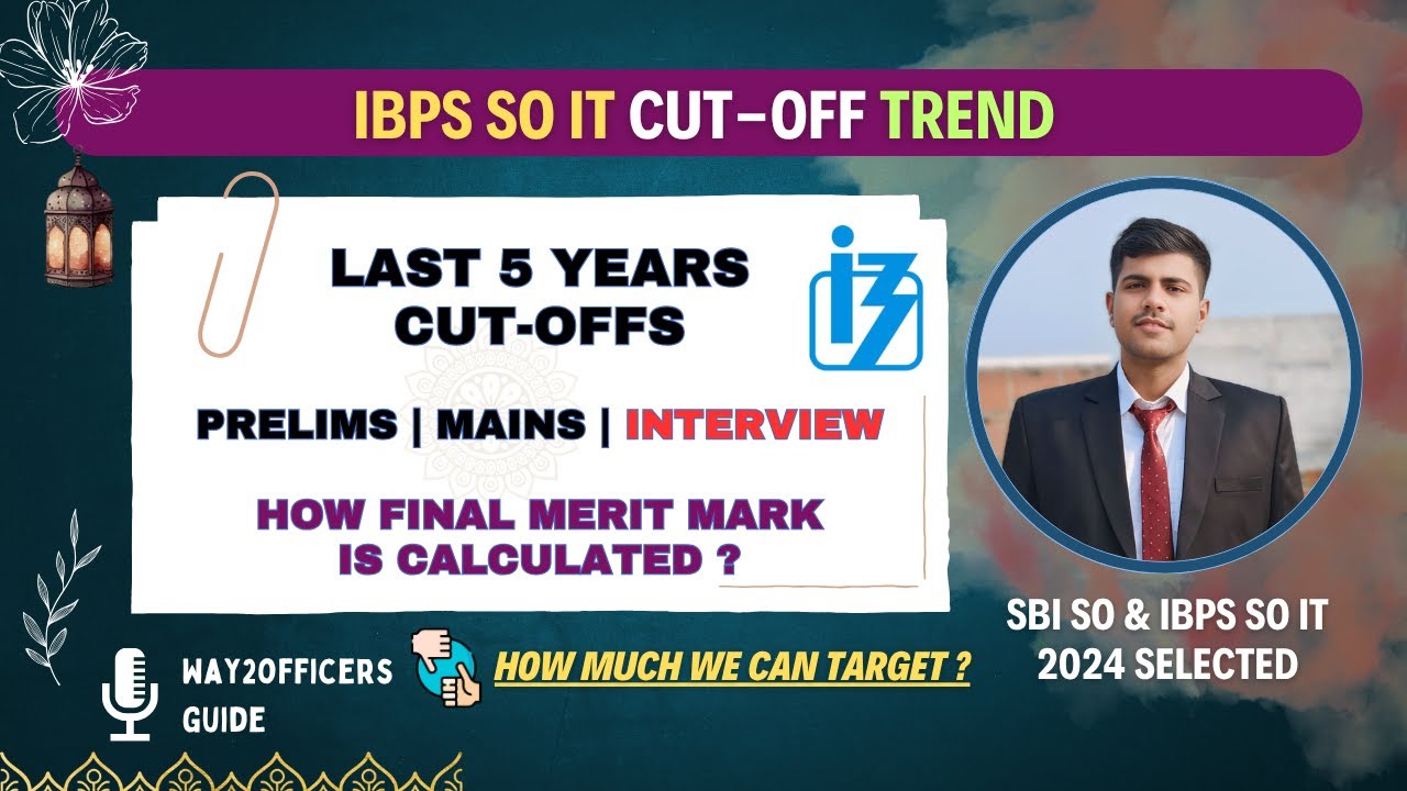 IBPS SO IT Officer Last 5 Years Cut Off Analysis | Gen/SC/ST/OBC/EWS | Prelims, Mains & Final Merit