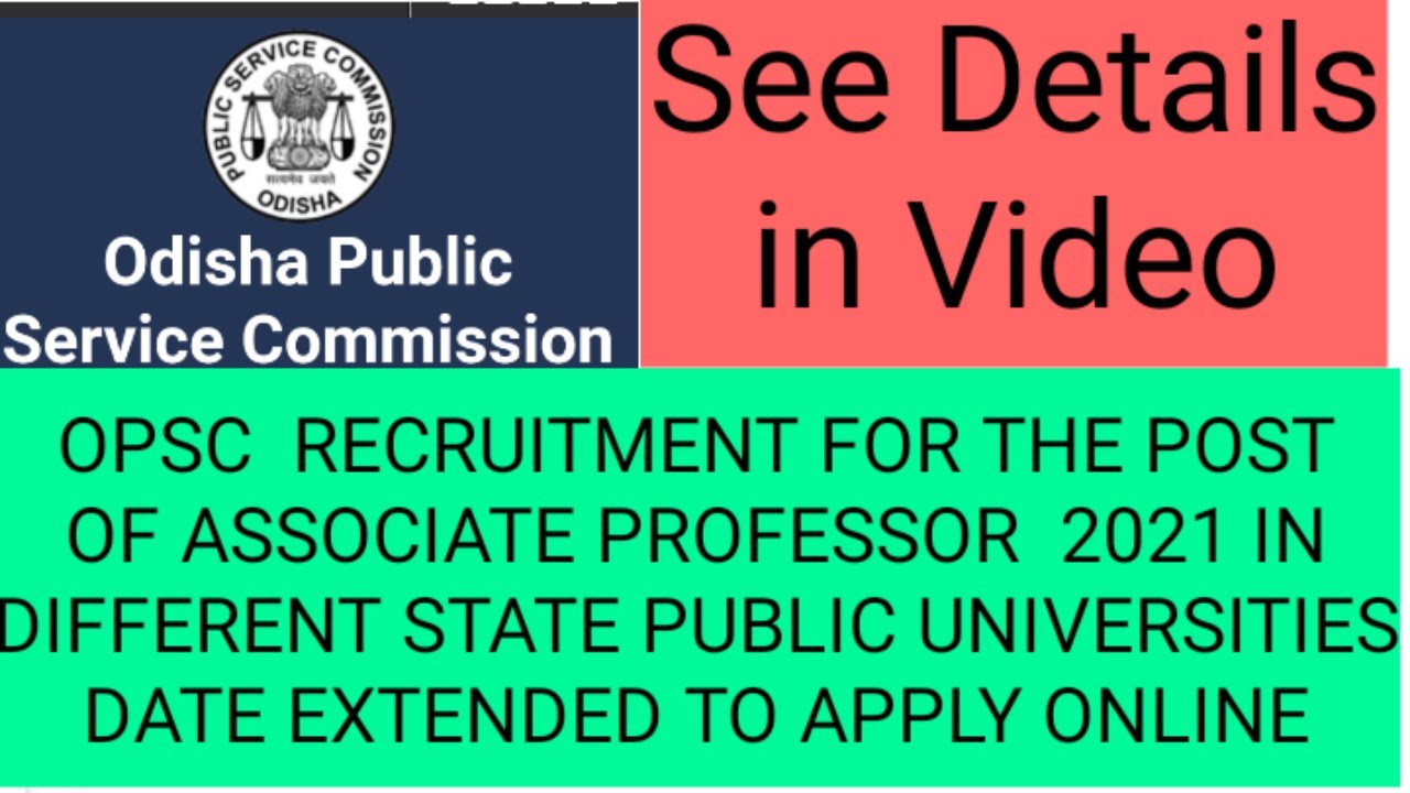 OPSC RECRUITMENT 2021 | OPSC ASSOCIATE PROFESSOR RECRUITMENT 2021 DATE EXTENDED TO APPLY&nbsp;ONLINE
