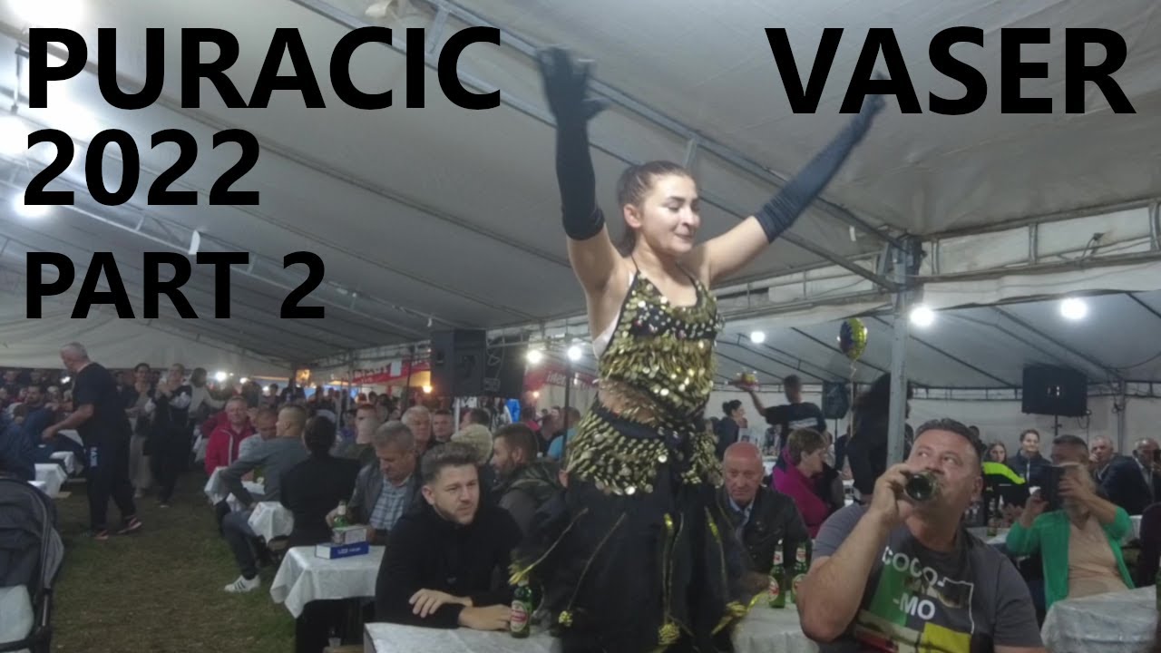 Vaser Puracic 2022 PART 2