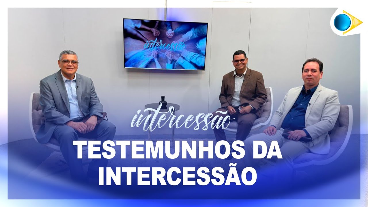 Testemunhos da Intercessão | Intercessão
