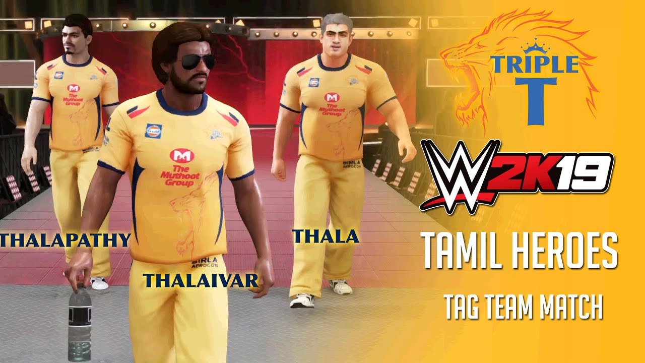Triple - T (Thala, Thalapathy, Thalaivar) CSK version - WWE 2k19 Tag Team Match