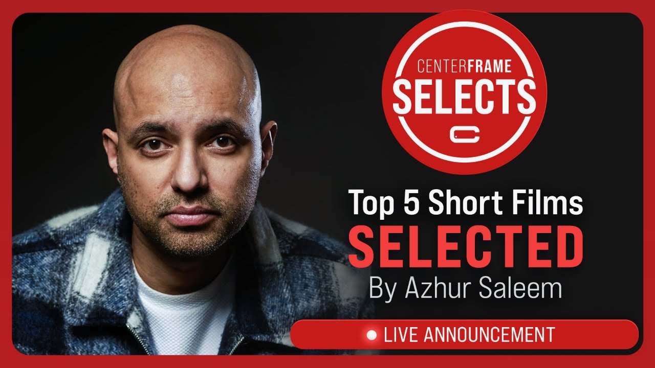 Top 5 Short Films Live Announcement by Azhur Saleem | CenterFrame SELECTS