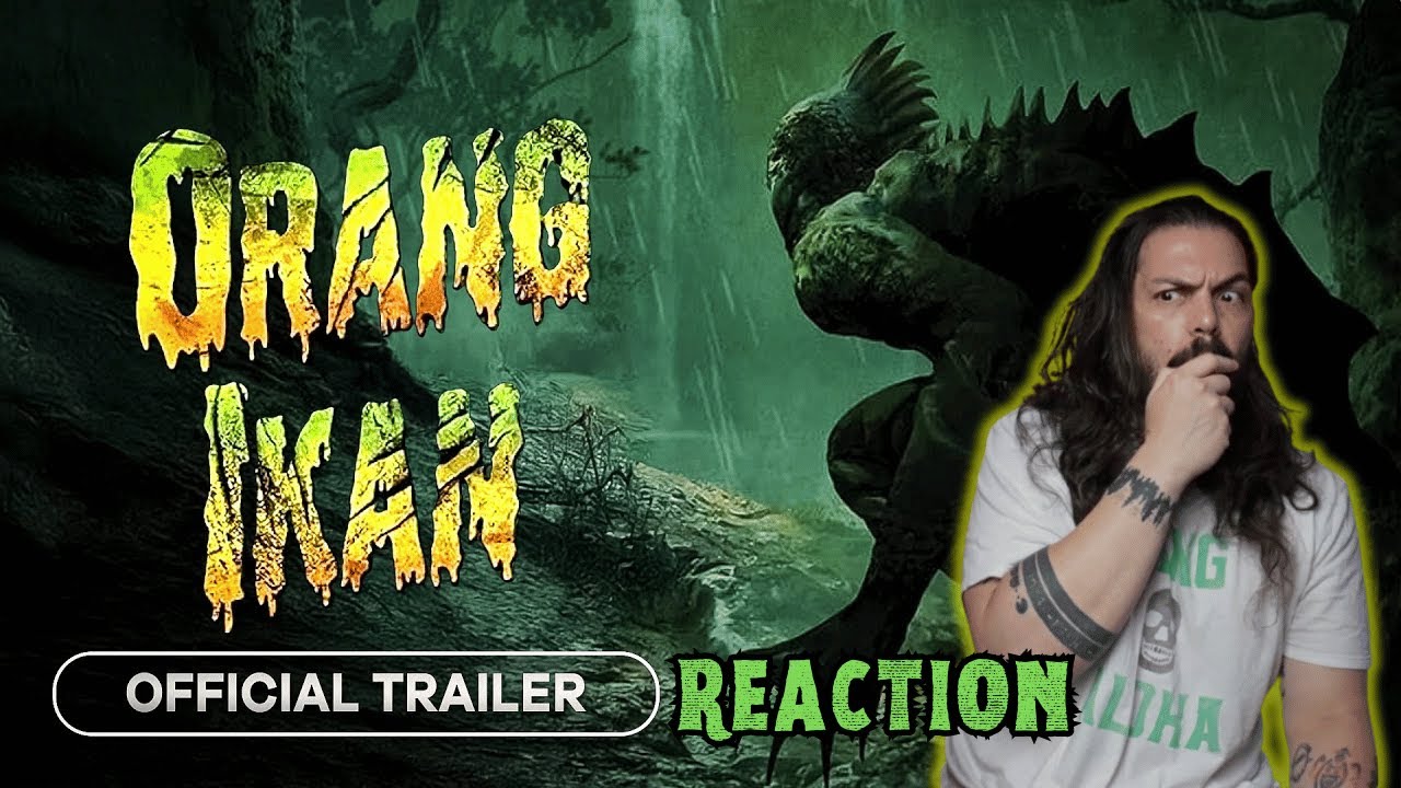 ORANG IKAN | Official Trailer Reaction