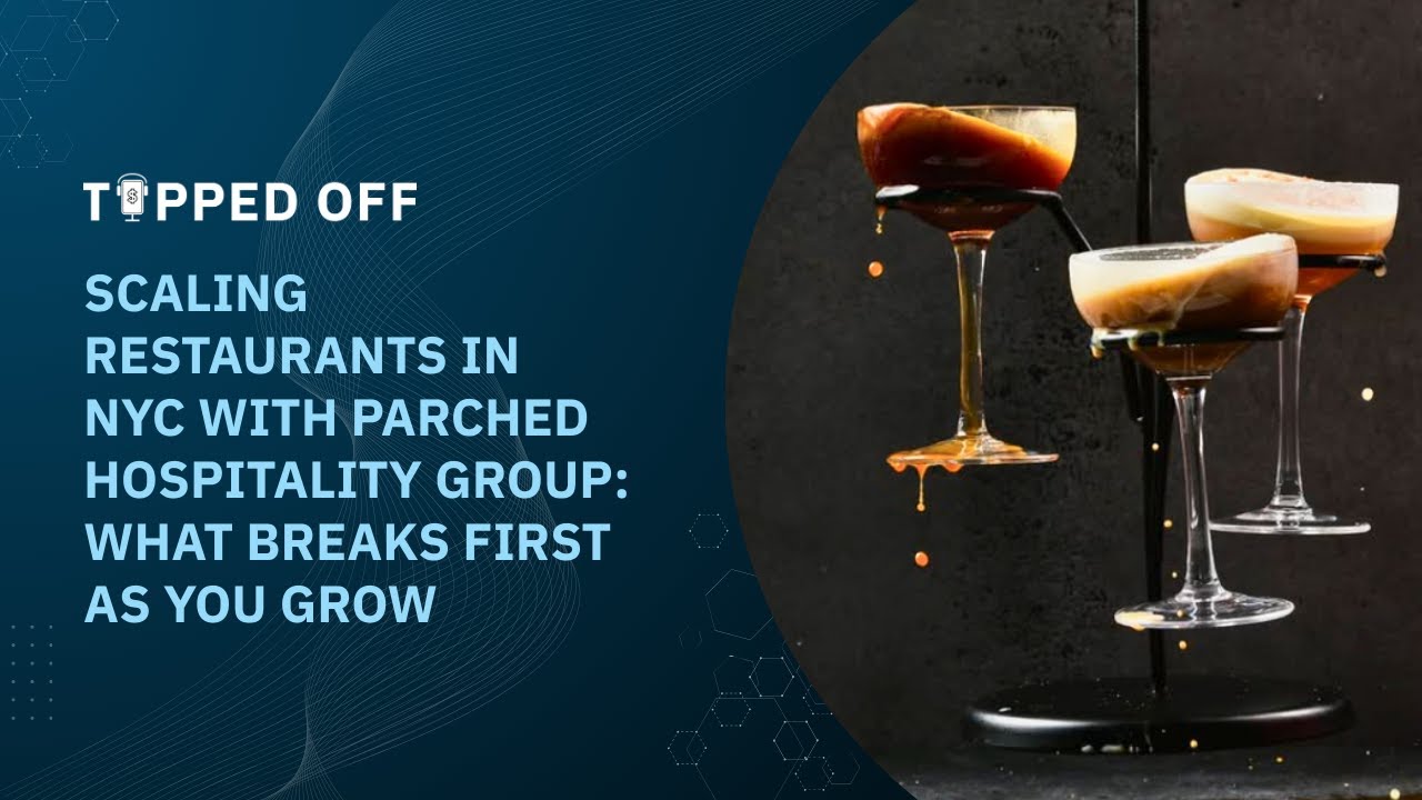 Scaling Restaurants in NYC with Parched Hospitality Group: What Breaks First as You Grow