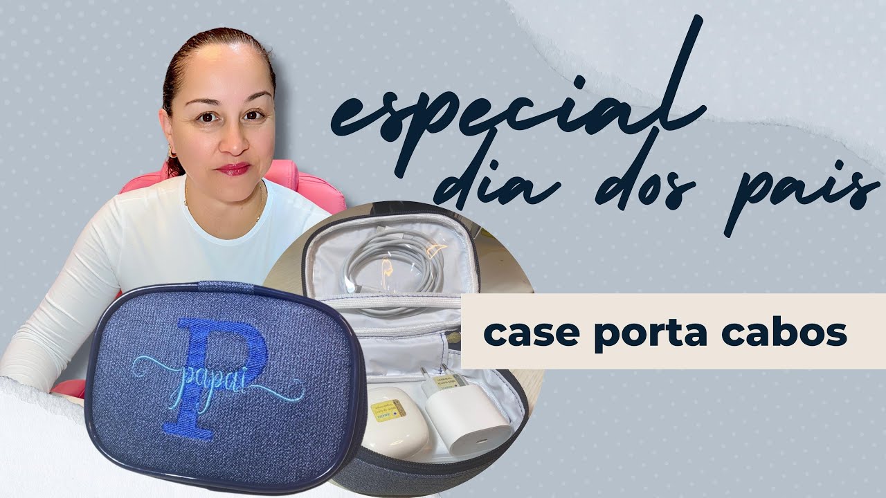 Case Porta Cabos (Especial dia dos Pais)