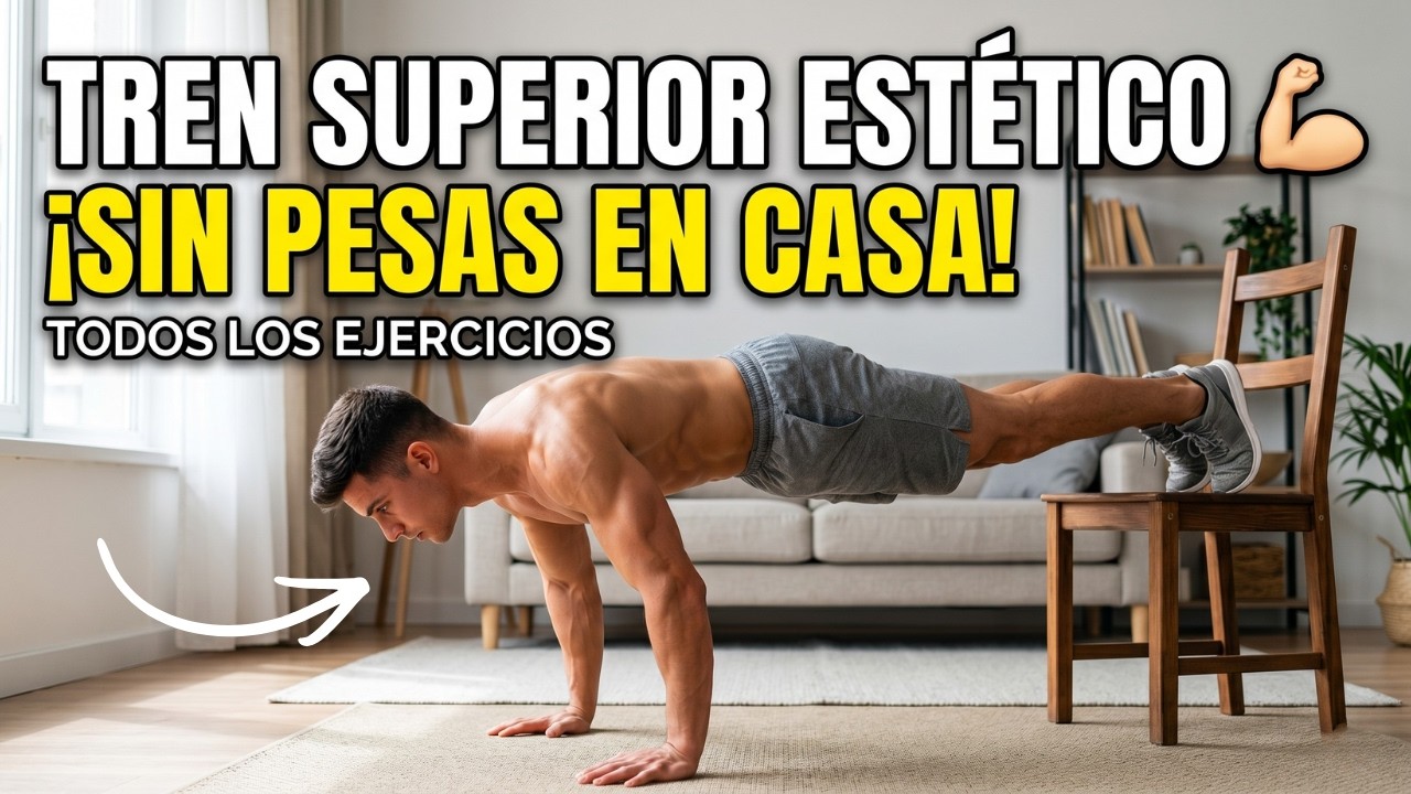 Todos los ejercicios de calistenia que necesitas para un cuerpo superior estético en casa, sin pesas