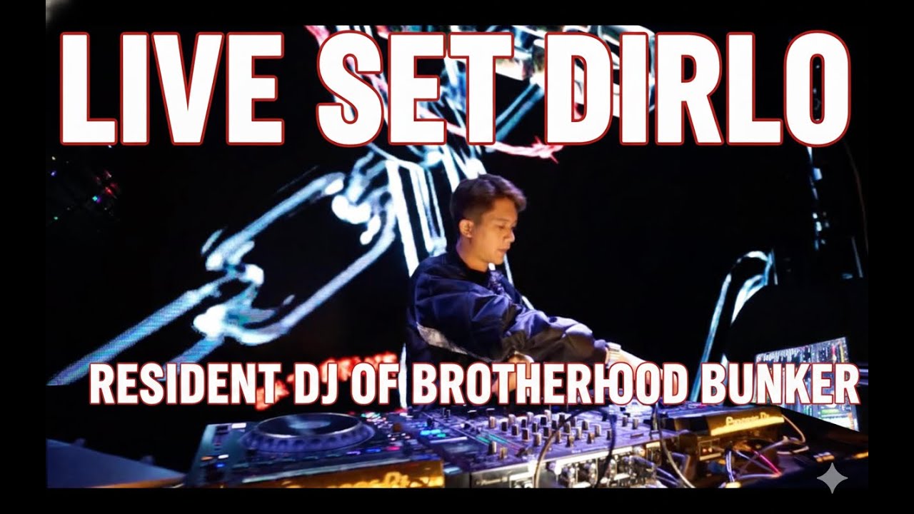 LIVE SET DIRLO RESIDENT DJ OF BROTHERHOOD BUNKER