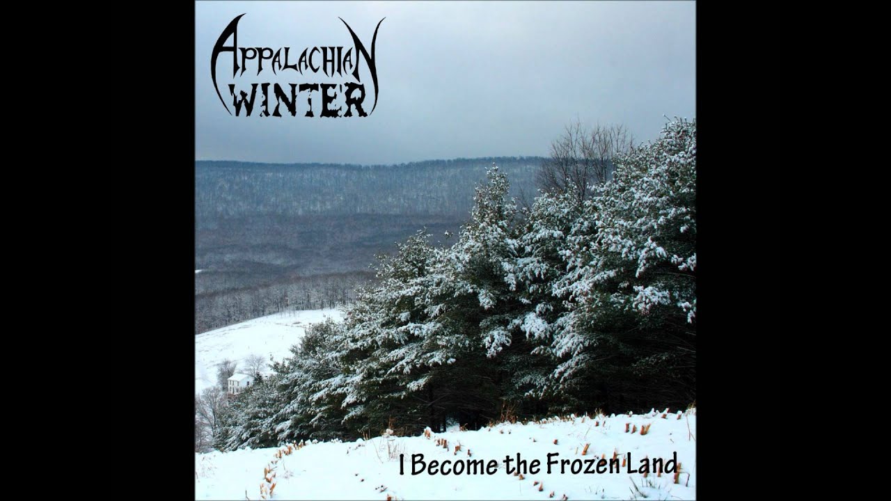 Appalachian Winter - I Become the Frozen Land