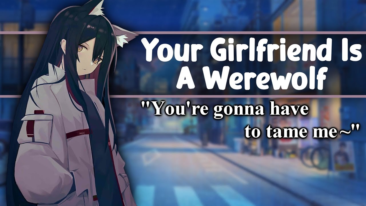 ASMR Your Girlfriend Is A Werewolf [F4M/A][Secret][Reveal][Slice Of Life][Monster Girl][GFE]