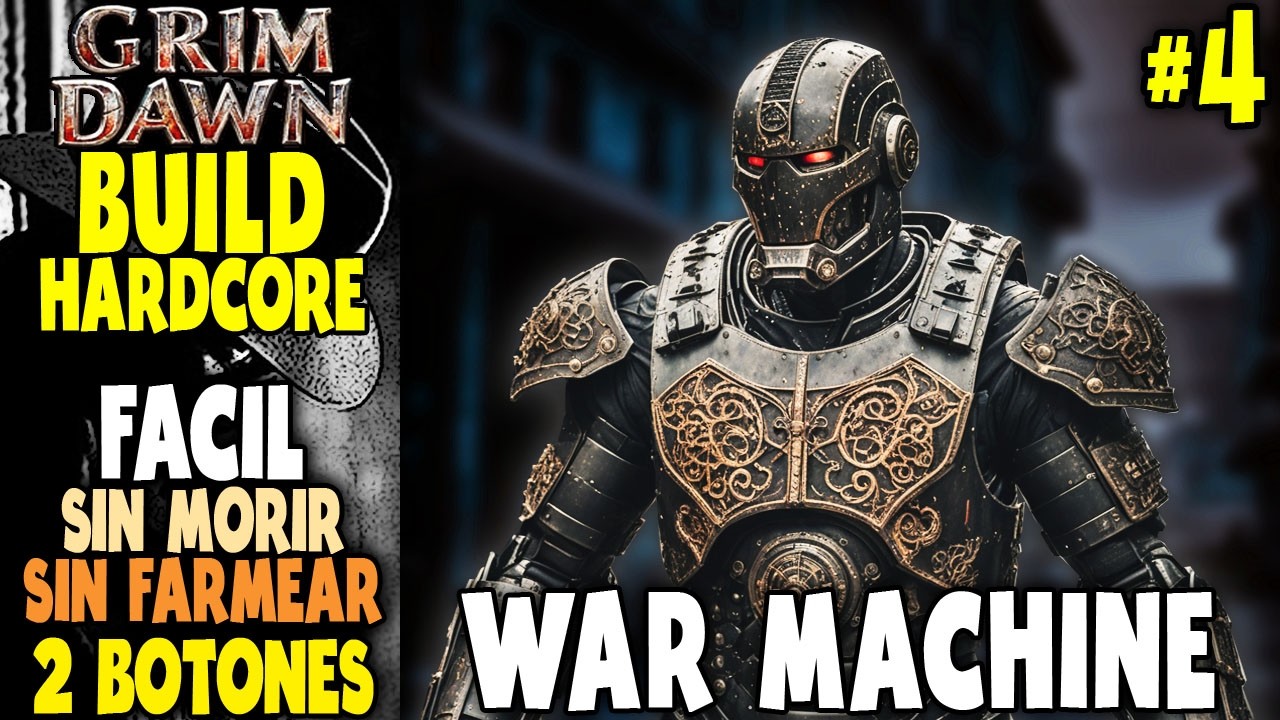 GRIM DAWN MAQUINA DE GUERRA Build COMANDO para NO MORIR, FACIL, SENCILLA y SIN FARMEO ep-4  DLCs