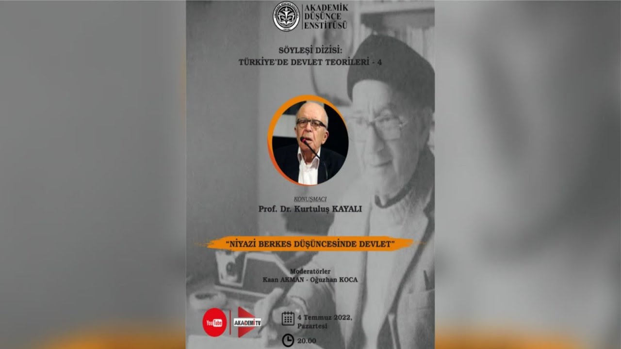 Türkiye’de Devlet Teorileri-IV, Niyazi Berkes Düşüncesinde Devlet, Prof. Dr.  Kurtuluş Kayalı