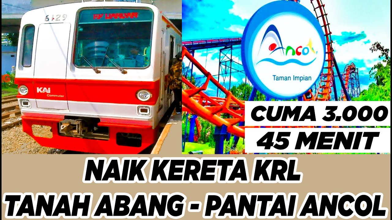 CUMA 3.000 ! Tanah Abang - Pantai Ancol Naik Kereta KRL
