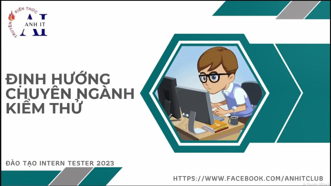 Anh IT Solutions - Ngày 1 và 2: Định hướng chuyên ngành kiểm thử (Video khoá năm 2023).