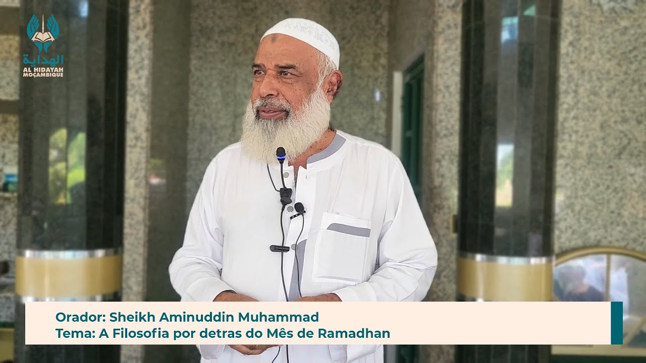 PALESTRA DE JUMAH ll Sheikh Aminuddin Muhammad ll Tema: A Filosofia por detrás do Mês de Ramadhan