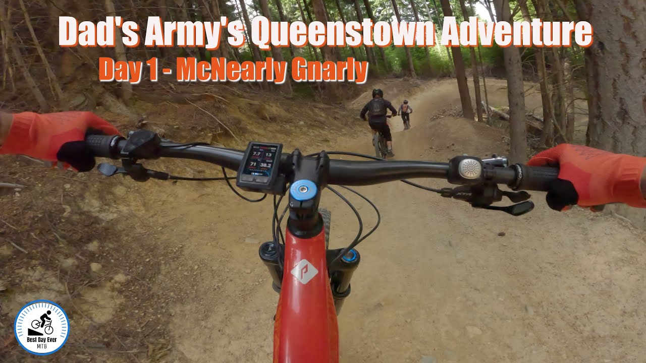 Dad's Army's Queenstown Adventure- Day 1 McNearly Gnarly